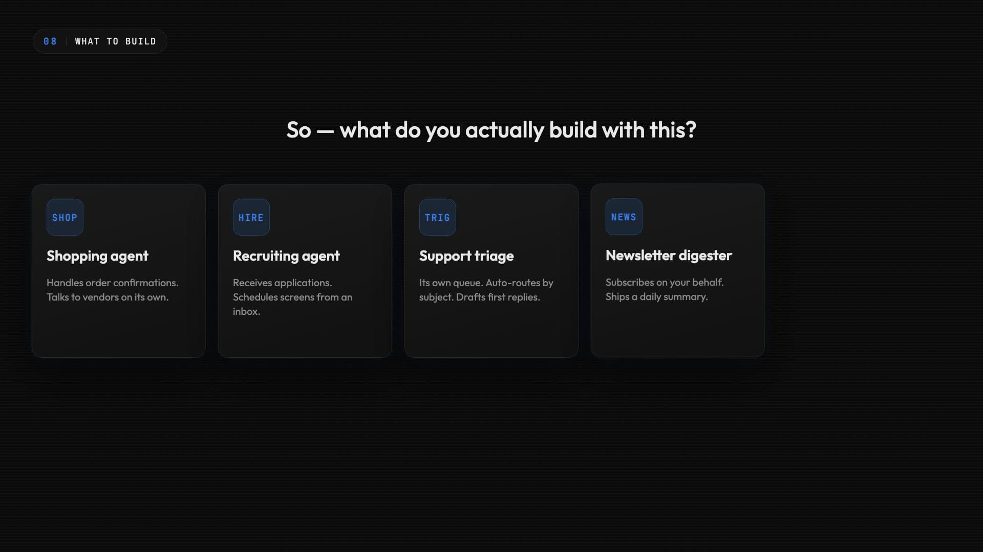 Example use cases: shopping agent, recruiting agent, support triage, newsletter digester